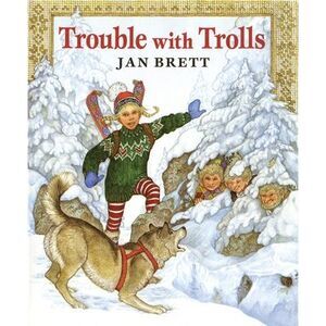 Trouble with Trolls -- Jan Brett